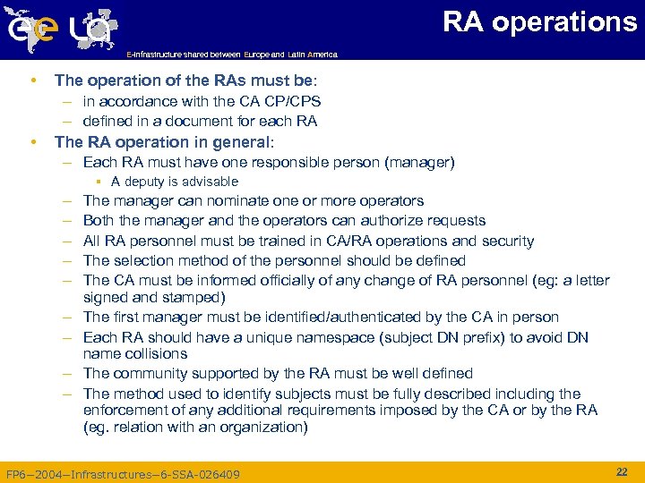 RA operations E-infrastructure shared between Europe and Latin America • • The operation of