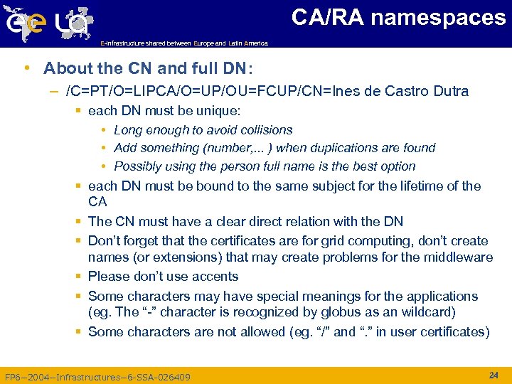 CA/RA namespaces E-infrastructure shared between Europe and Latin America • About the CN and