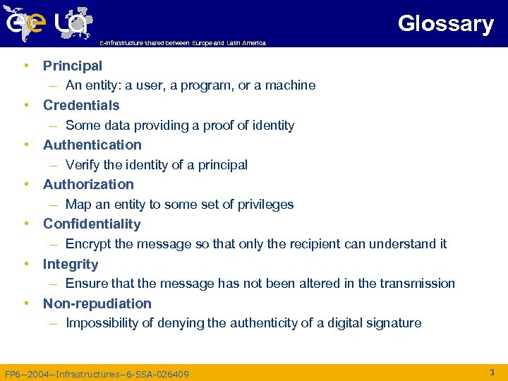 Glossary E-infrastructure shared between Europe and Latin America • Principal – An entity: a
