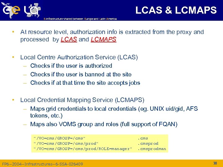 LCAS & LCMAPS E-infrastructure shared between Europe and Latin America LCAS & LCMAPS •