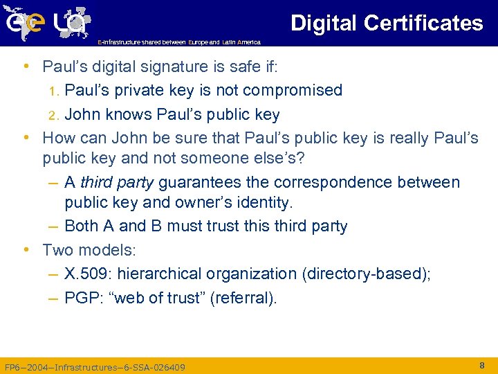Digital Certificates E-infrastructure shared between Europe and Latin America • Paul’s digital signature is