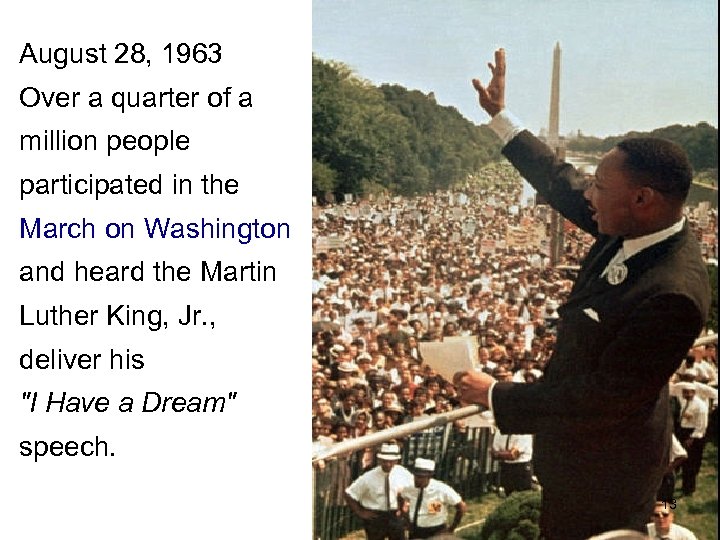 August 28, 1963 Over a quarter of a million people participated in the March