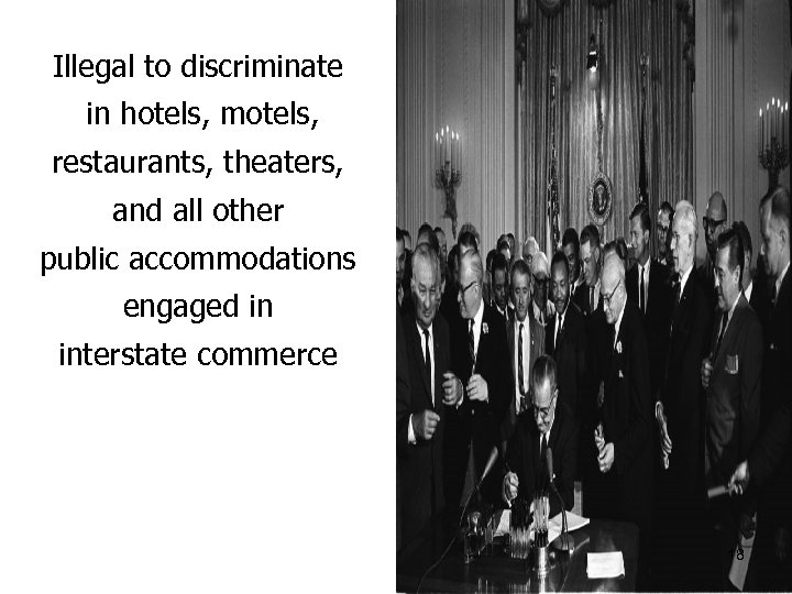 Illegal to discriminate in hotels, motels, restaurants, theaters, and all other public accommodations engaged