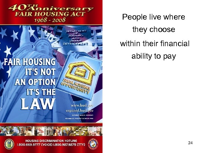 People live where they choose within their financial ability to pay 24 