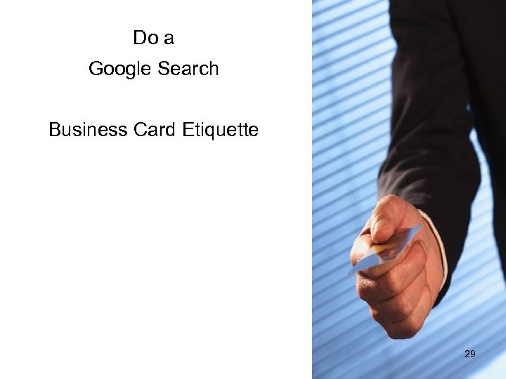 Do a Google Search Business Card Etiquette 29 