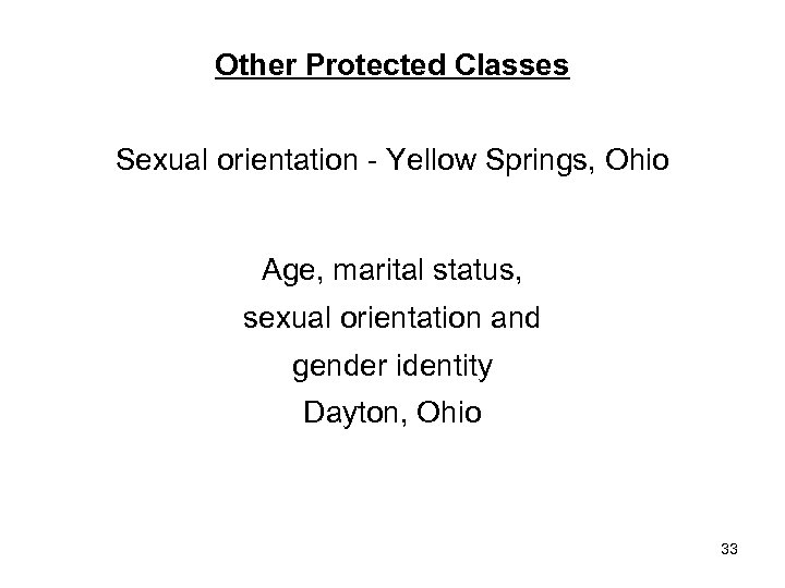 Other Protected Classes Sexual orientation - Yellow Springs, Ohio Age, marital status, sexual orientation