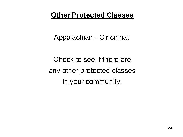 Other Protected Classes Appalachian - Cincinnati Check to see if there any other protected