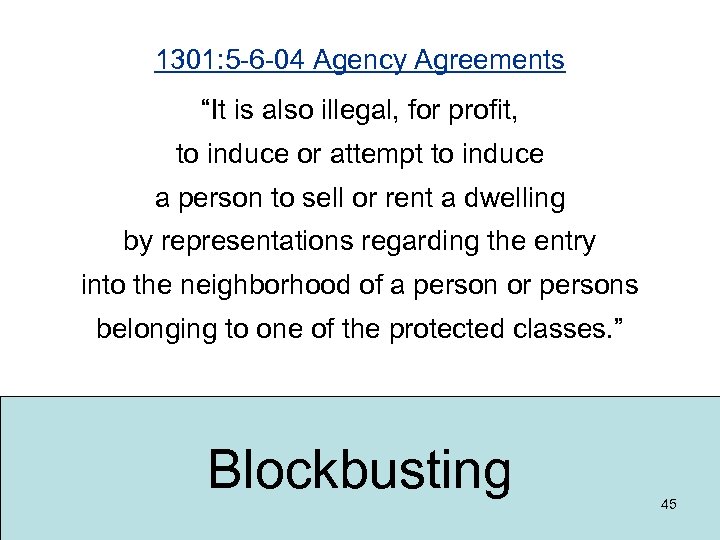 1301: 5 -6 -04 Agency Agreements “It is also illegal, for profit, to induce