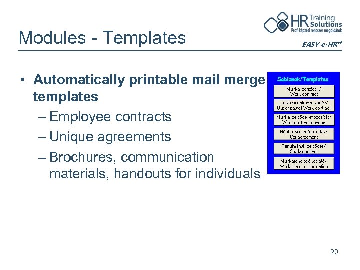 Modules - Templates EASY e-HR® • Automatically printable mail merge templates – Employee contracts