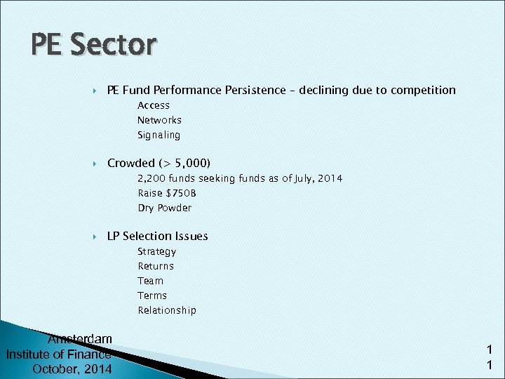 PE Sector PE Fund Performance Persistence – declining due to competition Access Networks Signaling