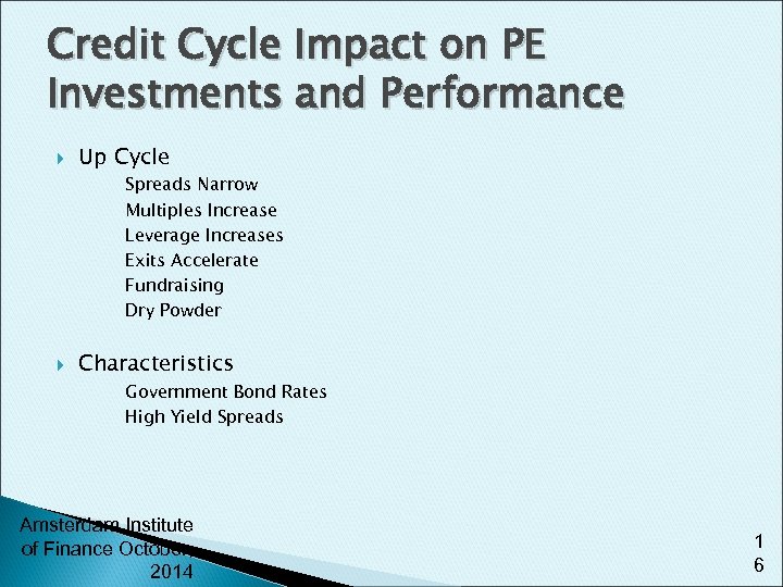 Credit Cycle Impact on PE Investments and Performance Up Cycle Spreads Narrow Multiples Increase