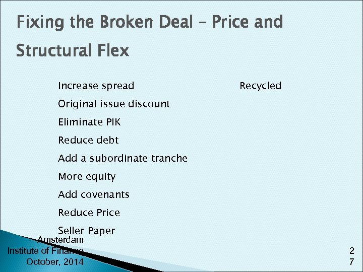 Fixing the Broken Deal – Price and Structural Flex Increase spread Recycled Original issue