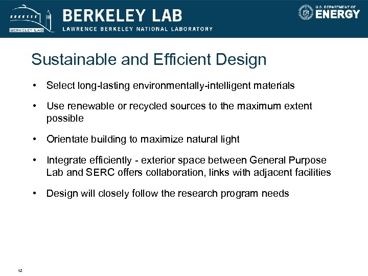 Sustainable and Efficient Design • Select long-lasting environmentally-intelligent materials • Use renewable or recycled