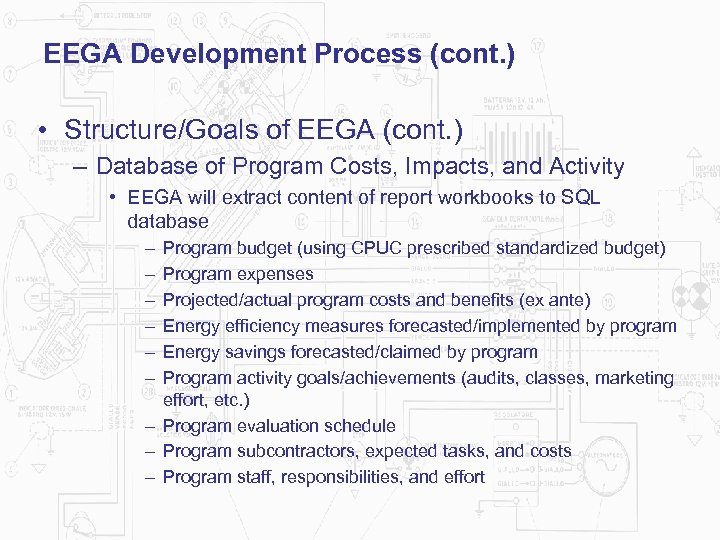 EEGA Development Process (cont. ) • Structure/Goals of EEGA (cont. ) – Database of