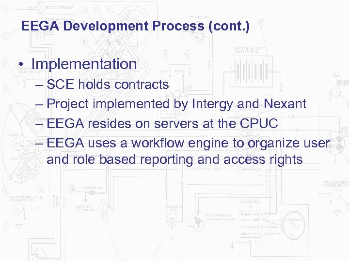 EEGA Development Process (cont. ) • Implementation – SCE holds contracts – Project implemented