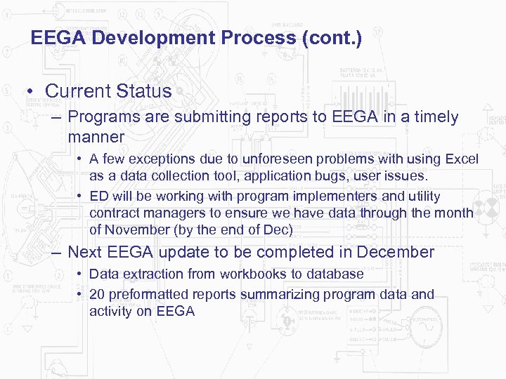 EEGA Development Process (cont. ) • Current Status – Programs are submitting reports to