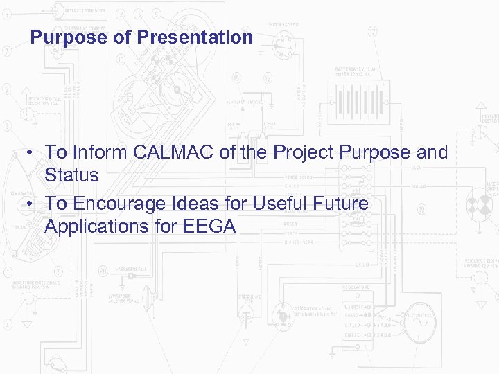 Purpose of Presentation • To Inform CALMAC of the Project Purpose and Status •