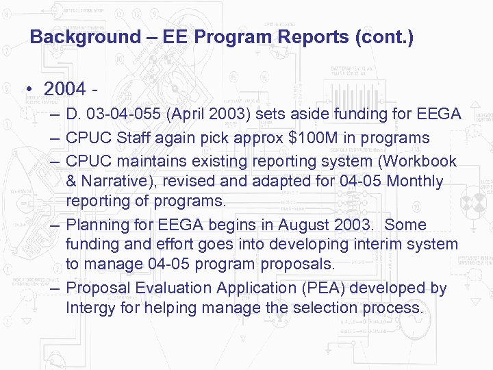 Background – EE Program Reports (cont. ) • 2004 – D. 03 -04 -055