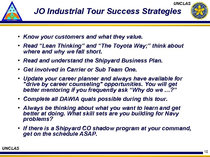 UNCLAS JO Industrial Tour Success Strategies • Know your customers and what they value.