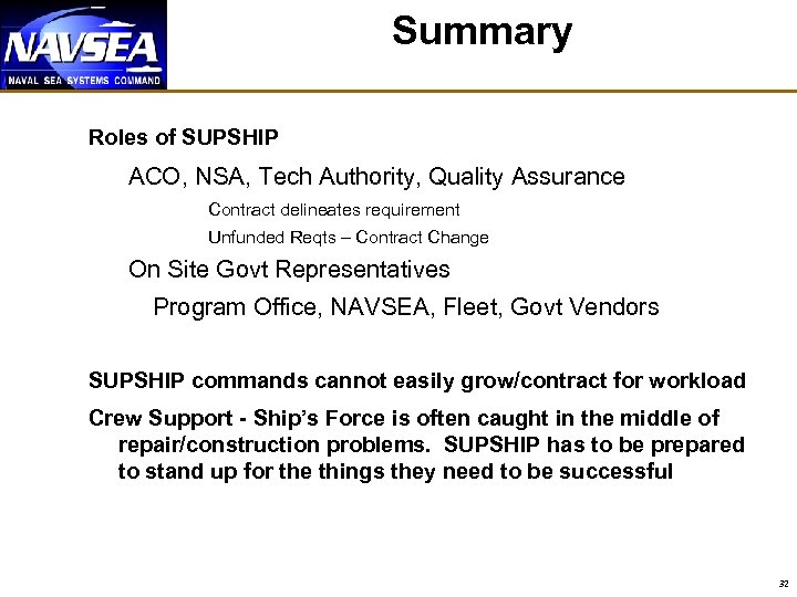 Summary Roles of SUPSHIP ACO, NSA, Tech Authority, Quality Assurance Contract delineates requirement Unfunded