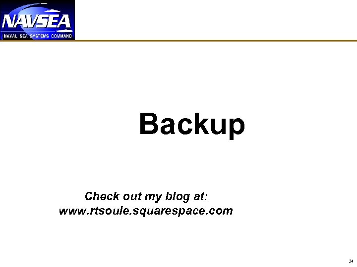 Backup Check out my blog at: www. rtsoule. squarespace. com 34 