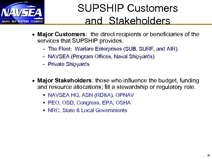 SUPSHIP Customers and Stakeholders · Major Customers: the direct recipients or beneficiaries of the