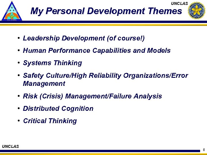 UNCLAS My Personal Development Themes • Leadership Development (of course!) • Human Performance Capabilities