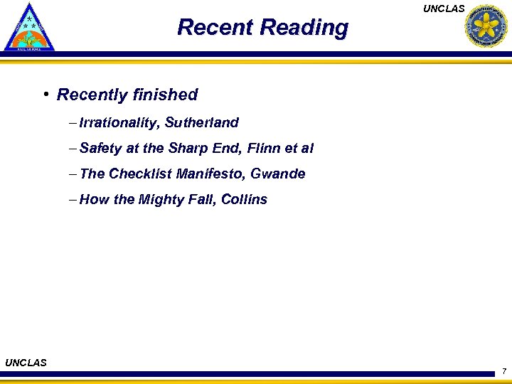 Recent Reading UNCLAS • Recently finished – Irrationality, Sutherland – Safety at the Sharp