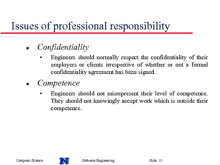 Issues of professional responsibility l Confidentiality • l Engineers should normally respect the confidentiality