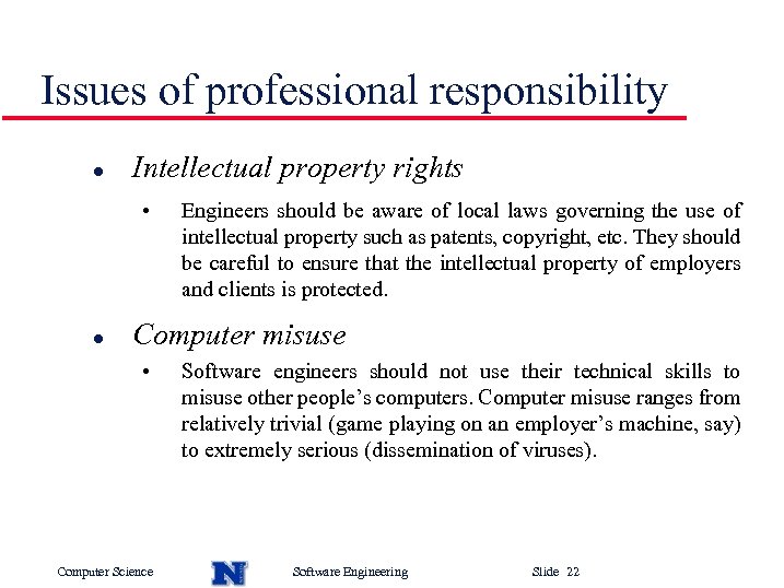 Issues of professional responsibility l Intellectual property rights • l Engineers should be aware