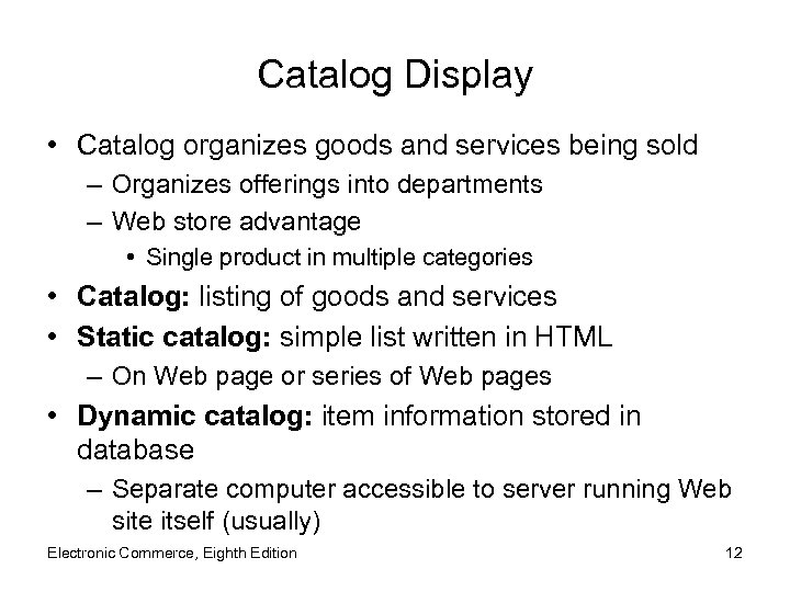 Catalog Display • Catalog organizes goods and services being sold – Organizes offerings into