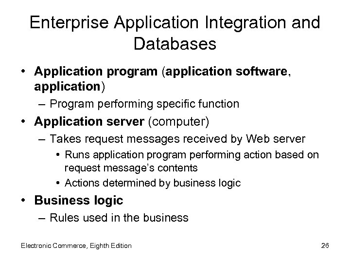 Enterprise Application Integration and Databases • Application program (application software, application) – Program performing