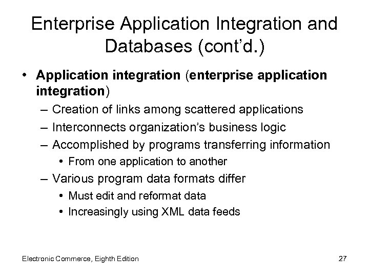 Enterprise Application Integration and Databases (cont’d. ) • Application integration (enterprise application integration) –