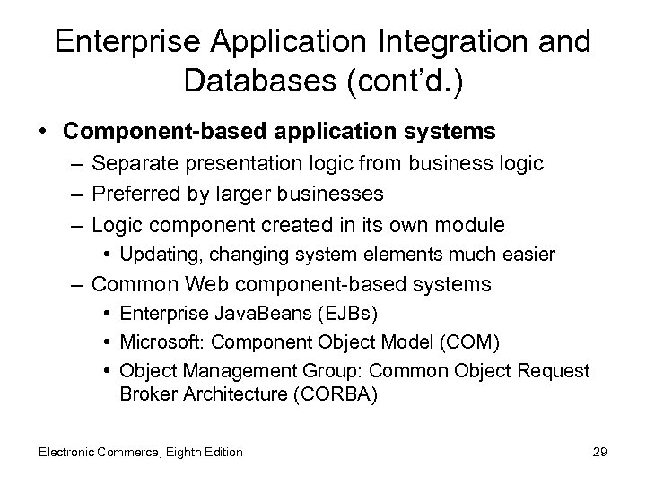 Enterprise Application Integration and Databases (cont’d. ) • Component-based application systems – Separate presentation
