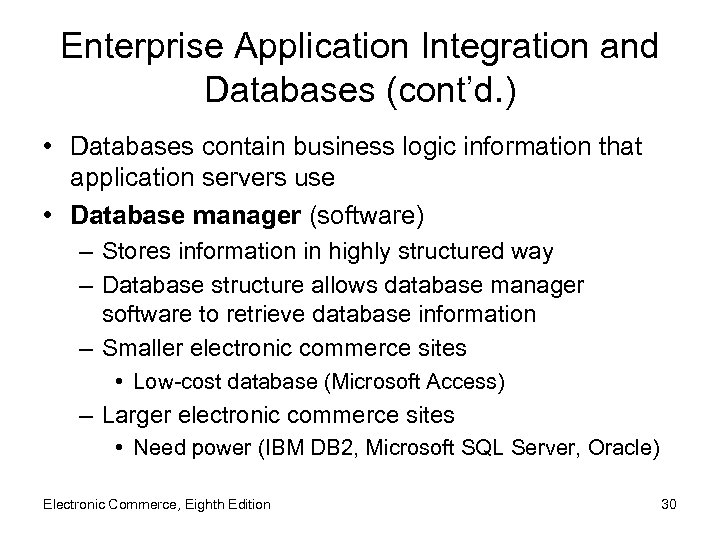 Enterprise Application Integration and Databases (cont’d. ) • Databases contain business logic information that