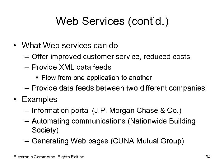 Web Services (cont’d. ) • What Web services can do – Offer improved customer