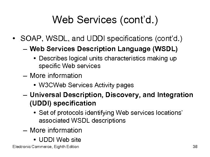 Web Services (cont’d. ) • SOAP, WSDL, and UDDI specifications (cont’d. ) – Web