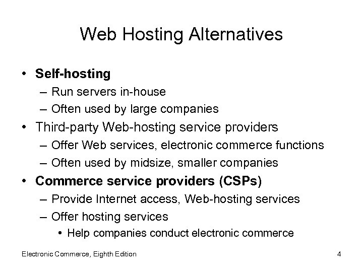 Web Hosting Alternatives • Self-hosting – Run servers in-house – Often used by large