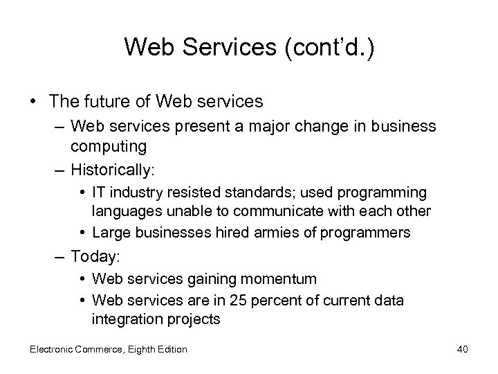 Web Services (cont’d. ) • The future of Web services – Web services present
