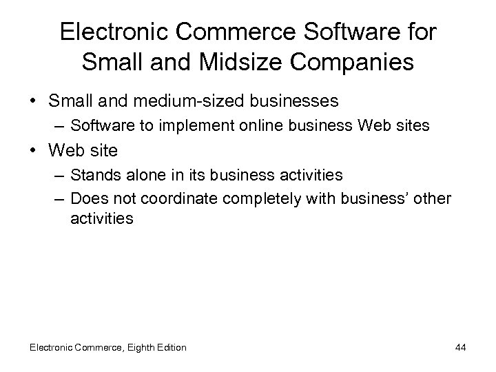 Electronic Commerce Software for Small and Midsize Companies • Small and medium-sized businesses –