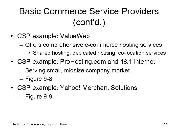 Basic Commerce Service Providers (cont’d. ) • CSP example: Value. Web – Offers comprehensive