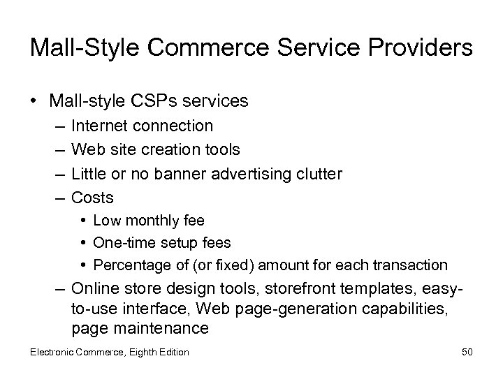 Mall-Style Commerce Service Providers • Mall-style CSPs services – – Internet connection Web site