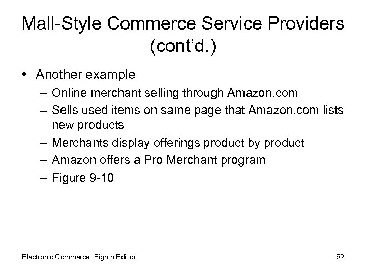 Mall-Style Commerce Service Providers (cont’d. ) • Another example – Online merchant selling through