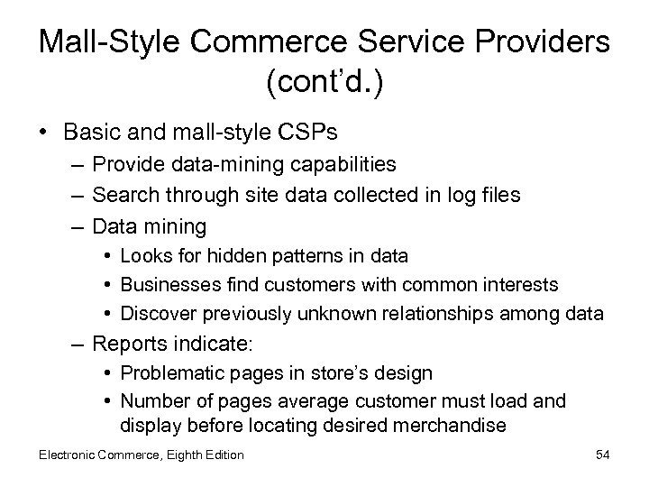 Mall-Style Commerce Service Providers (cont’d. ) • Basic and mall-style CSPs – Provide data-mining