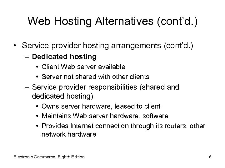 Web Hosting Alternatives (cont’d. ) • Service provider hosting arrangements (cont’d. ) – Dedicated