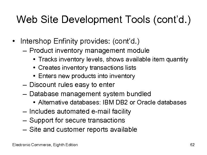 Web Site Development Tools (cont’d. ) • Intershop Enfinity provides: (cont’d. ) – Product