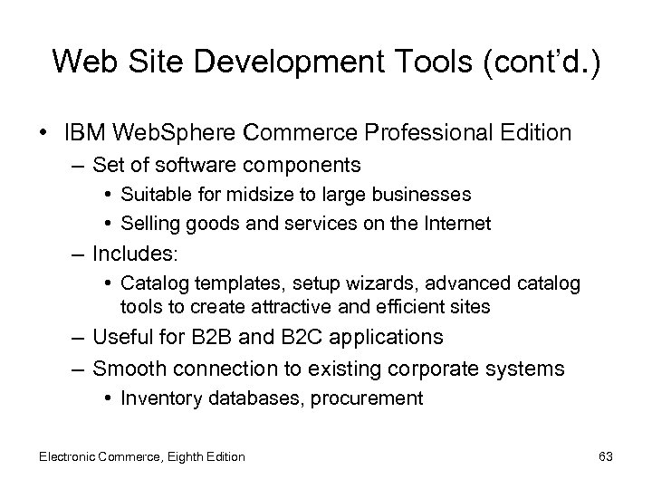 Web Site Development Tools (cont’d. ) • IBM Web. Sphere Commerce Professional Edition –