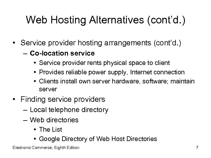 Web Hosting Alternatives (cont’d. ) • Service provider hosting arrangements (cont’d. ) – Co-location