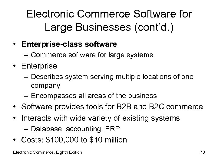 Electronic Commerce Software for Large Businesses (cont’d. ) • Enterprise-class software – Commerce software