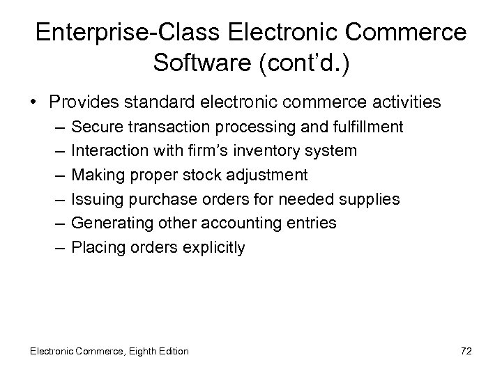 Enterprise-Class Electronic Commerce Software (cont’d. ) • Provides standard electronic commerce activities – –